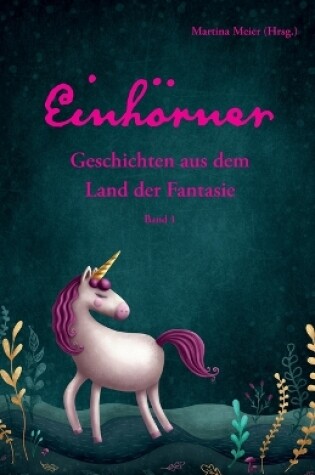 Cover of Einhörner - Geschichten aus dem Land der Fantasie Band 1