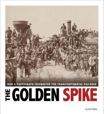 Book cover for Captured History Golden Spike How a Photograph Celebrated the Transcontinental Railroad