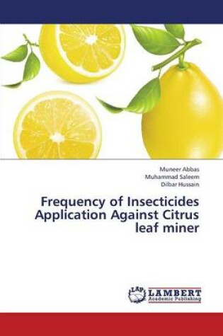 Cover of Frequency of Insecticides Application Against Citrus Leaf Miner