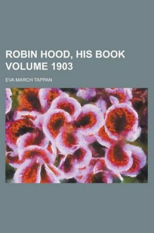 Cover of Robin Hood, His Book Volume 1903