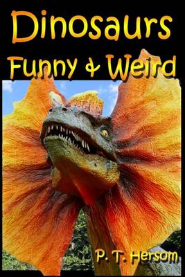 Cover of Dinosaurs Funny & Weird Extinct Animals