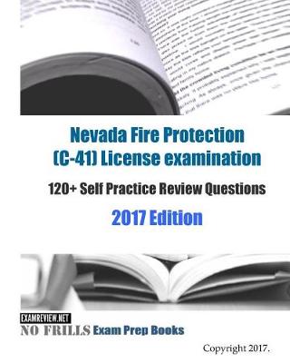 Book cover for Nevada Fire Protection (C-41) License examination 120+ Self Practice Review Questions 2017 Edition