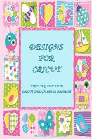 Cover of Designs for Cricut