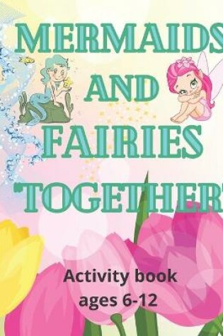 Cover of Mermaids and Fairies Together