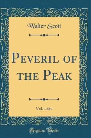 Cover of Peveril of the Peak, Vol. 4 of 4 (Classic Reprint)