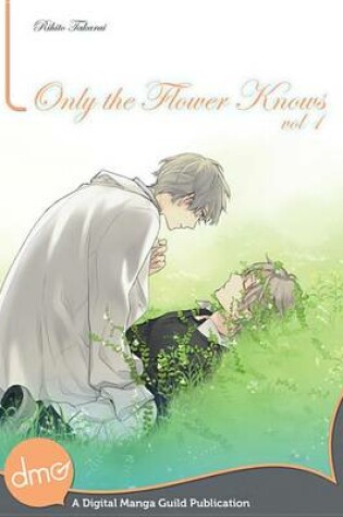 Cover of Only the Flower Knows Vol. 1