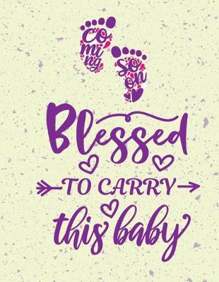 Book cover for Blessed to carry this baby