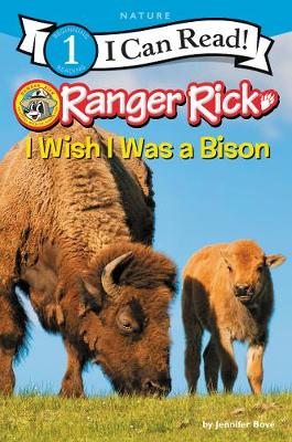 Book cover for Ranger Rick: I Wish I Was a Bison