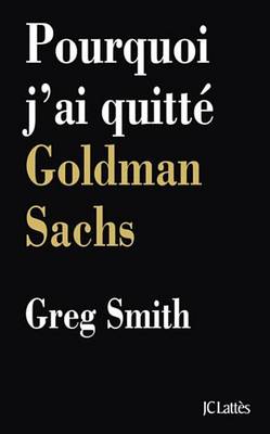 Book cover for Pourquoi J'Ai Quitte Goldman Sachs