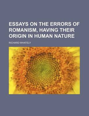 Book cover for Essays on the Errors of Romanism, Having Their Origin in Human Nature