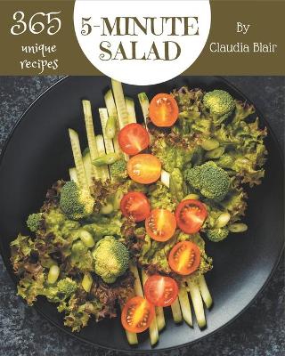 Book cover for 365 Unique 5-Minute Salad Recipes