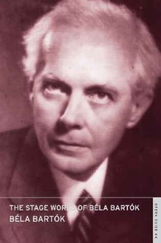 Cover of The Stage Works of Bela Bartok