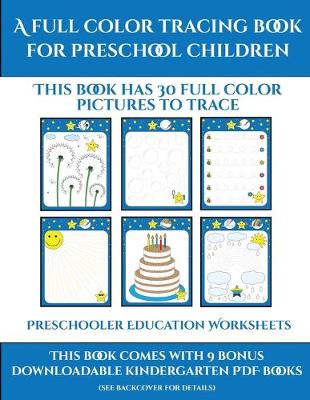 Cover of Preschooler Education Worksheets (A full color tracing book for preschool children 1)