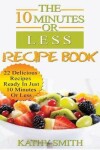 Book cover for The 10 Minutes or Less Recipe Book