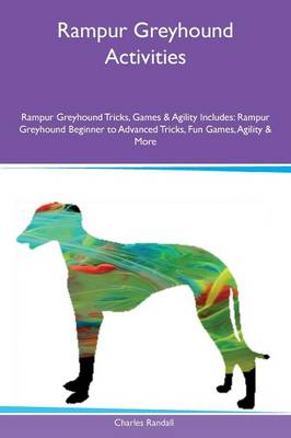 Book cover for Rampur Greyhound Activities Rampur Greyhound Tricks, Games & Agility Includes