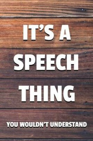 Cover of It's a Speech Thing You Wouldn't Understand