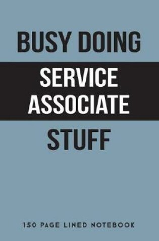 Cover of Busy Doing Service Associate Stuff