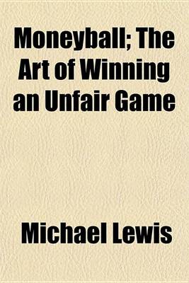 Book cover for Moneyball; The Art of Winning an Unfair Game