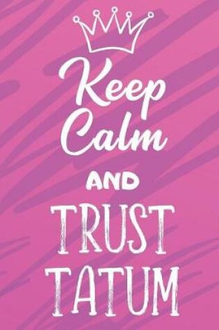 Cover of Keep Calm And Trust Tatum