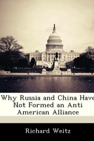 Cover of Why Russia and China Have Not Formed an Anti American Alliance