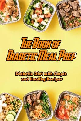 Book cover for The Book of Diabetic Meal Prep