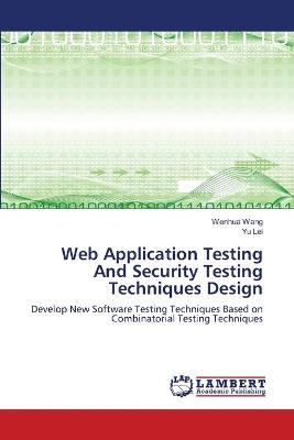 Book cover for Web Application Testing And Security Testing Techniques Design