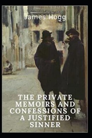 Cover of The Private Memoirs and Confessions of a Justified Sinner (Illustarted)