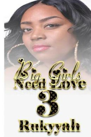 Cover of Big Girls Need Love 3