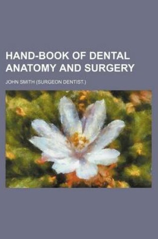 Cover of Hand-Book of Dental Anatomy and Surgery