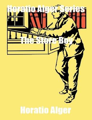 Book cover for Horatio Alger Series: The Store Boy