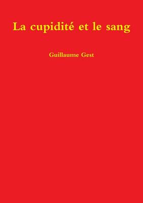 Book cover for La Cupidite Et Le Sang