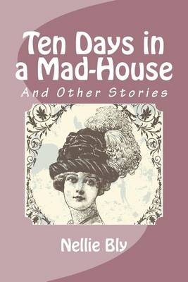 Book cover for Ten Days in a Mad-House and Other Stories