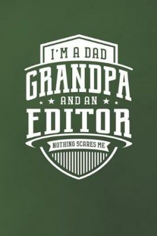 Cover of I'm A Dad Grandpa & An Editor Nothing Scares Me