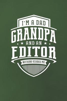 Book cover for I'm A Dad Grandpa & An Editor Nothing Scares Me