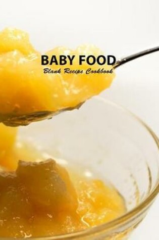 Cover of Baby Food Blank Recipe Cookbook