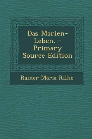 Cover of Das Marien-Leben. - Primary Source Edition