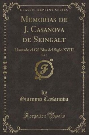 Cover of Memorias de J. Casanova de Seingalt, Vol. 6