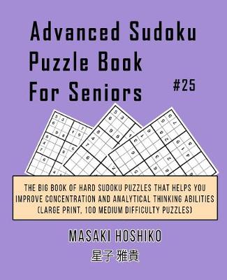 Book cover for Advanced Sudoku Puzzle Book For Seniors #25