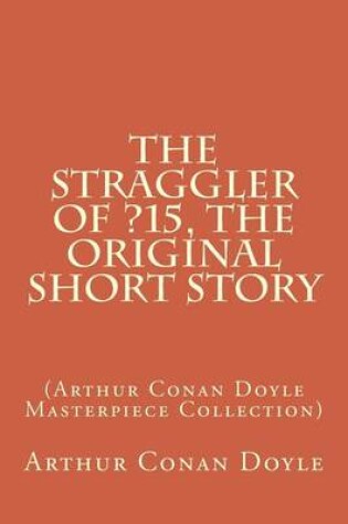 Cover of The Straggler of ?15, the Original Short Story