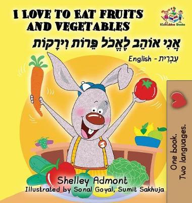 Book cover for I Love to Eat Fruits and Vegetables (English Hebrew book for kids)