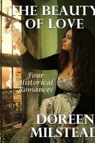 Cover of The Beauty of Love: Four Historical Romances