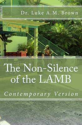 Book cover for The Non-Silence of the LAMB ( Adult Family Contemporary Version)