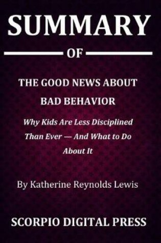 Cover of Summary Of The Good News About Bad Behavior