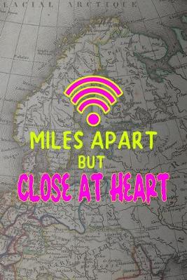 Book cover for Miles Apart But Close At Heart