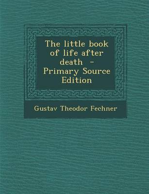 Book cover for The Little Book of Life After Death - Primary Source Edition