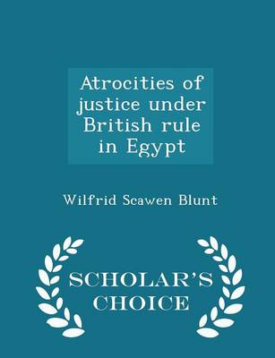 Book cover for Atrocities of Justice Under British Rule in Egypt - Scholar's Choice Edition