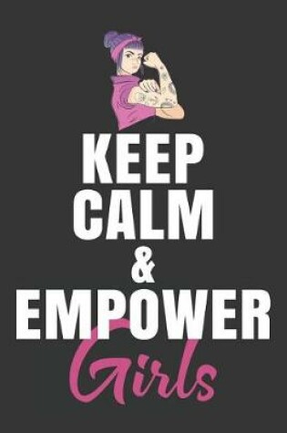 Cover of Keep Calm Empower Girls