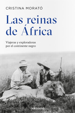 Cover of Las reinas de África: Viajeras y exploradoras por el continente negro / The Queens from Africa: Travelers and Explorers from the Black Continent