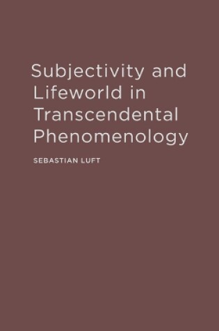 Cover of Subjectivity and Lifeworld in Transcendental Phenomenology