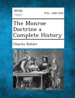 Book cover for The Monroe Doctrine a Complete History